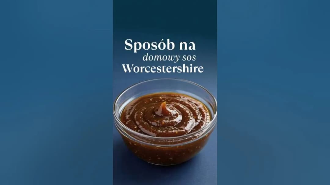 Jak zrobić w domu sos worcestershire lepszy niż ze sklepowej półki?